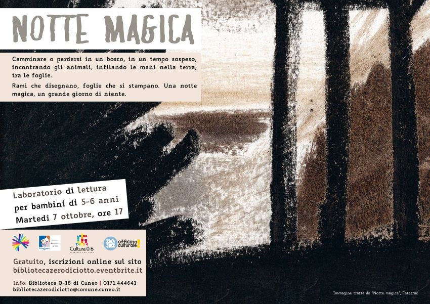 Notte magica (5-6 anni) - Biblioteca 0-18, Cuneo (CN) - Laboratorio di lettura per bambini di 5 e 6 anni Martedì 7 ottobre, ore 17 > Biblioteca 0-18 di Cuneo (via Santa Croce 6) Camminare o perdersi in un b...
