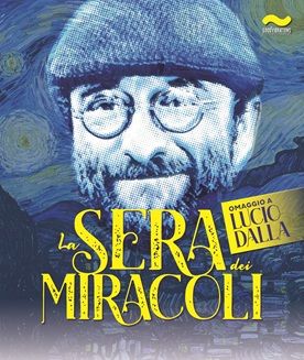 La Sera dei Miracoli – Omaggio a Lucio Dalla - Teatro Toselli, Cuneo (CN) - I più grandi successi del genio musicale Lucio Dalla saranno protagonisti dell’evento “La sera dei miracoli”, un sentito omaggio al cantautore, polist...