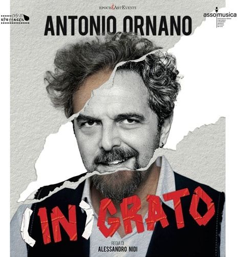 ANTONIO ORNANO – (IN)GRATO - Teatro Toselli, Cuneo (CN) - In un’epoca di “ricette per la felicità” in cui tutti pare facciano a gara nel mostrare quanto siano grati alla vita per i doni ricevuti, in cui bisog...