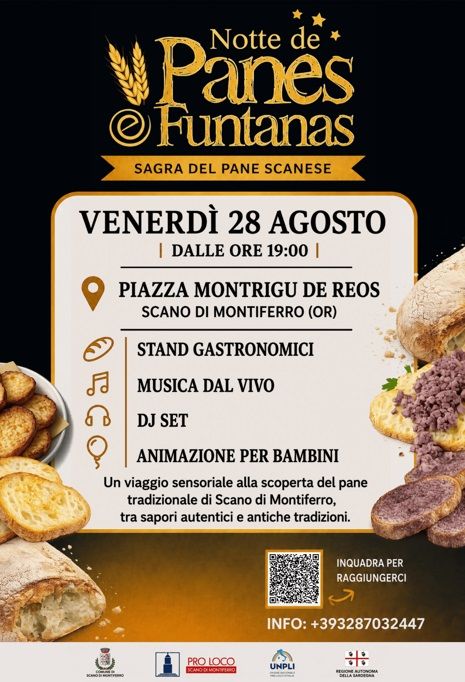 Panes e Funtanas 2026 10° edizione - Piazza Montrigu de Reos, Scano di Montiferro (OR) - Venerdì 28 agosto torna Notte de Panes e Funtanas, la sagra dedicata al pane tradizionale di Scano di Montiferro.
 
Dalle ore 19:00, in Piazza Montrig...