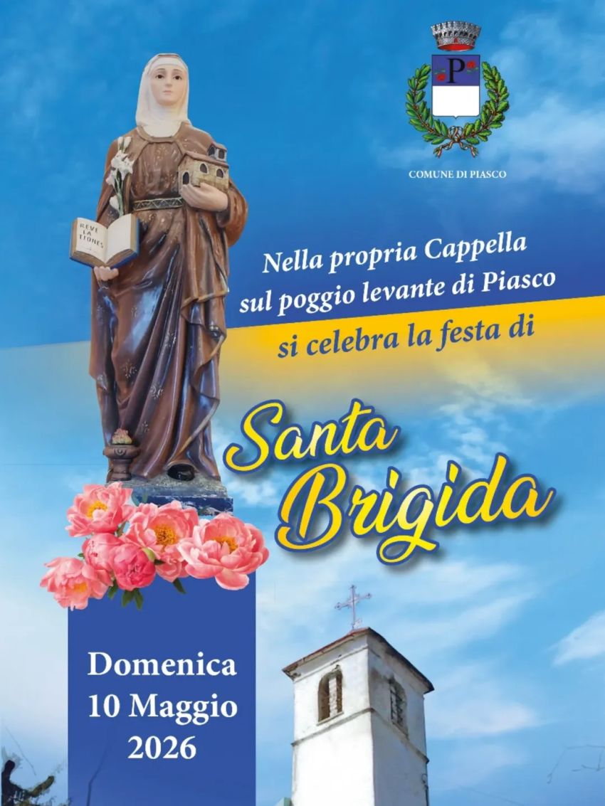 Festa di Santa Brigida 2026 - Cappella di Santa Brigida, Piasco (CN) - Giovedì 7 - Venerdì 8 - Sabato 9 Maggio
ore 20,30 - S. Rosario alla Cappella
Sabato 9 Maggio
ore 20,30 - S. Rosarioa seguire Rinfresco offerto dai Mas...