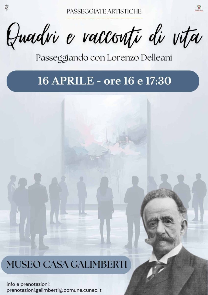 Quadri e racconti di vita. Passeggiando con Lorenzo Delleani - Museo Casa Galimberti, Cuneo (CN) - Il Museo Casa Galimberti propone un nuovo incontro della rassegna Passeggiate artistiche, dedicato alla scoperta della figura e dell’operato di Lorenz...