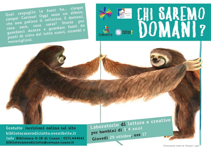 Chi saremo domani? (3-4 anni) - Biblioteca 0-18, Cuneo (CN) - Laboratorio di lettura e creativo per bambini di 3 e 4 anni Giovedì 29 ottobre, ore 17 > Biblioteca 0-18 di Cuneo (via Santa Maria 11) Quel cespuglio...