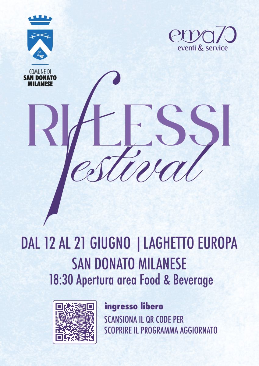 RIFLESSI FESTIVAL 2026 - SAN DONATO MILANESE dal 12 al 21 giugno - Laghetto Europa, San Donato Milanese (MI) - Edizione 2026 di RIFLESSI FESTIVAL: 10 giorni di musica, cultura e sport a San Donato Milanese
Dal 12 al 21 giugno 2026, il Comune di San Donato Milan...