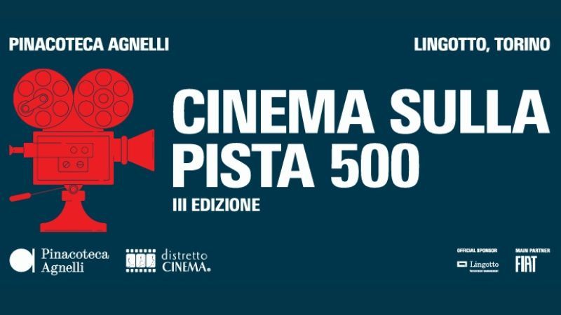 Cinema sulla pista 500 - Pista 500 – Pinacoteca Agnelli, Via E. Fenoglietti. 103, Torino (TO) - Pinacoteca Agnelli e Distretto Cinema, in collaborazione con Film Commission Torino Piemonte e Museo Nazionale del Cinema, presentano la terza edizion...