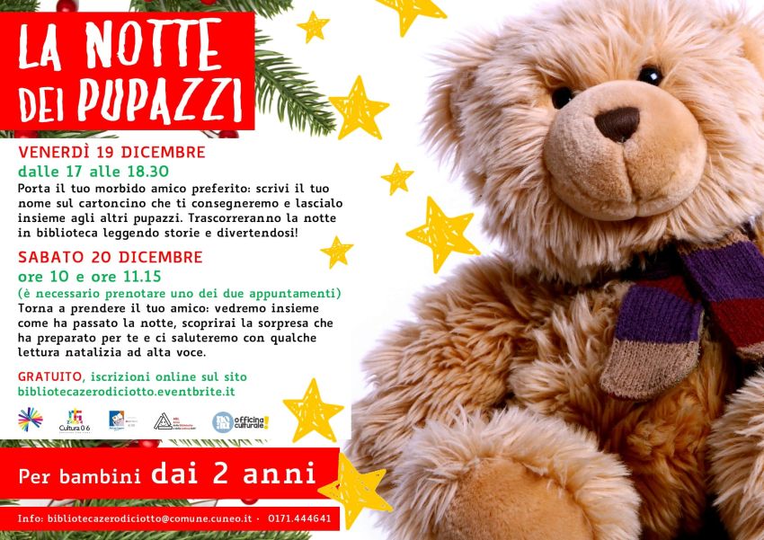 La notte dei pupazzi (dai 2 anni) - Biblioteca 0-18, Cuneo (CN) - Per bambini dai 2 anni in su. Sono previste due repliche, alle ore 10 e 11.15: è necessario prenotare per uno dei due appuntamenti. VENERDÌ 19 DICEMBR...