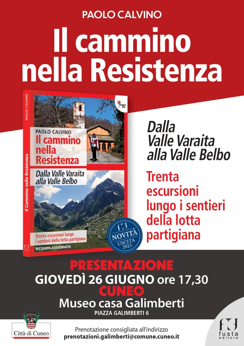 Presentazione libro “Il cammino nella Resistenza” Dalla Valle Varaita alla Valle Belbo - Museo Casa Galimberti, Cuneo (CN) - Giovedì 26 giugno p.v., alle ore 17.30, nelle sale del Museo Casa Galimberti di Cuneo (piazza Galimberti, 6) verrà presentata la ristampa aggiornata 2...