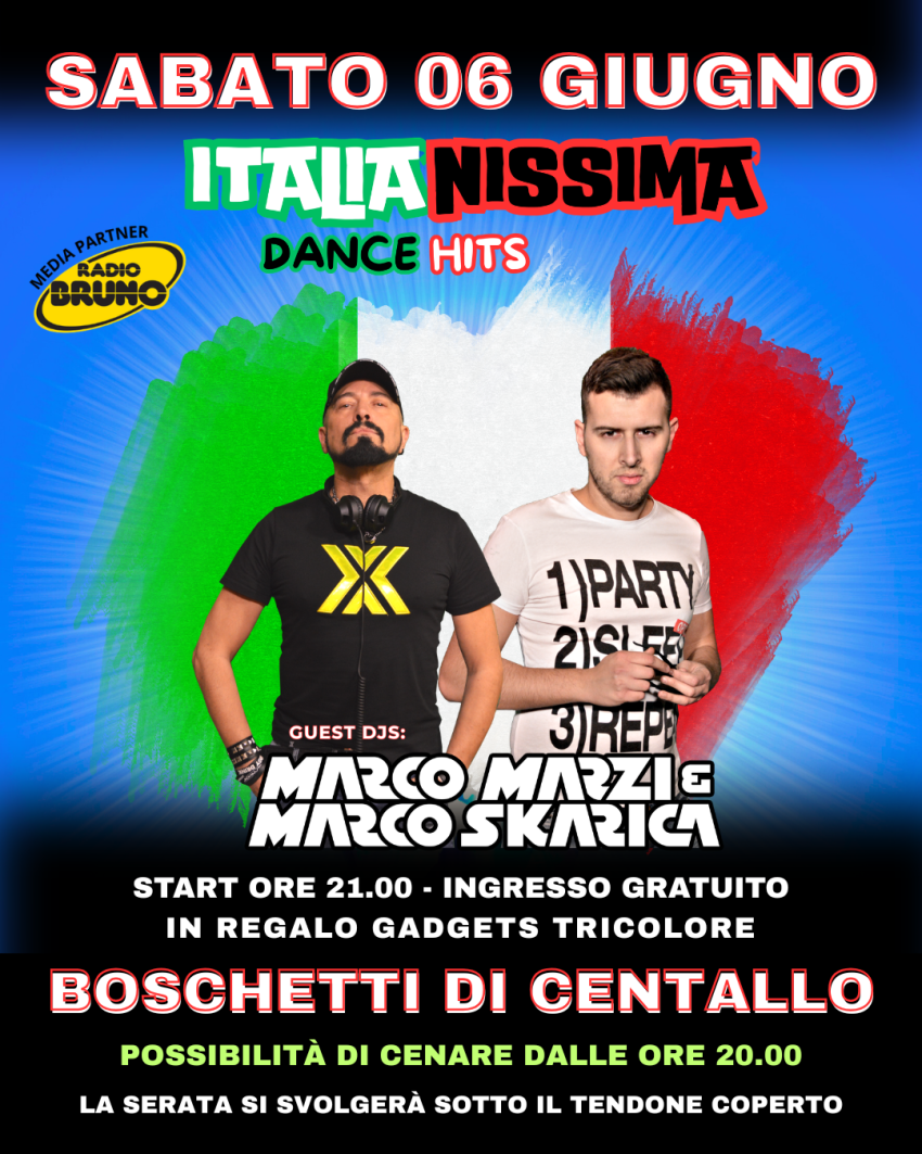  ITALIANISSIMA DANCE HITS  A BOSCHETTI DI CENTALLO CON MARCO MARZI & MARCO SKARICA - Frazione Boschetti , Centallo (CN) - 
Sabato 06 Giugno | Boschetti di Centallo  (Cn)
 


 ITALIANISSIMA DANCE HITS 
 GUEST DJS: MARCO MARZI & MARCO SKARICA 
Tutte le Hits italiane in vers...