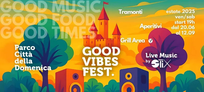 Good Vibes Fest - Vai Col di Tenda 140, frazione Ferro di Cavallo, Perugia (PG) - Ogni venerdì e sabato sera, dal 21 giugno al 12 settembre 2025, l'estate 2025 a Perugia ha un nuovo ritmo. Dalle ore 19:00, la Città della Domenica si...