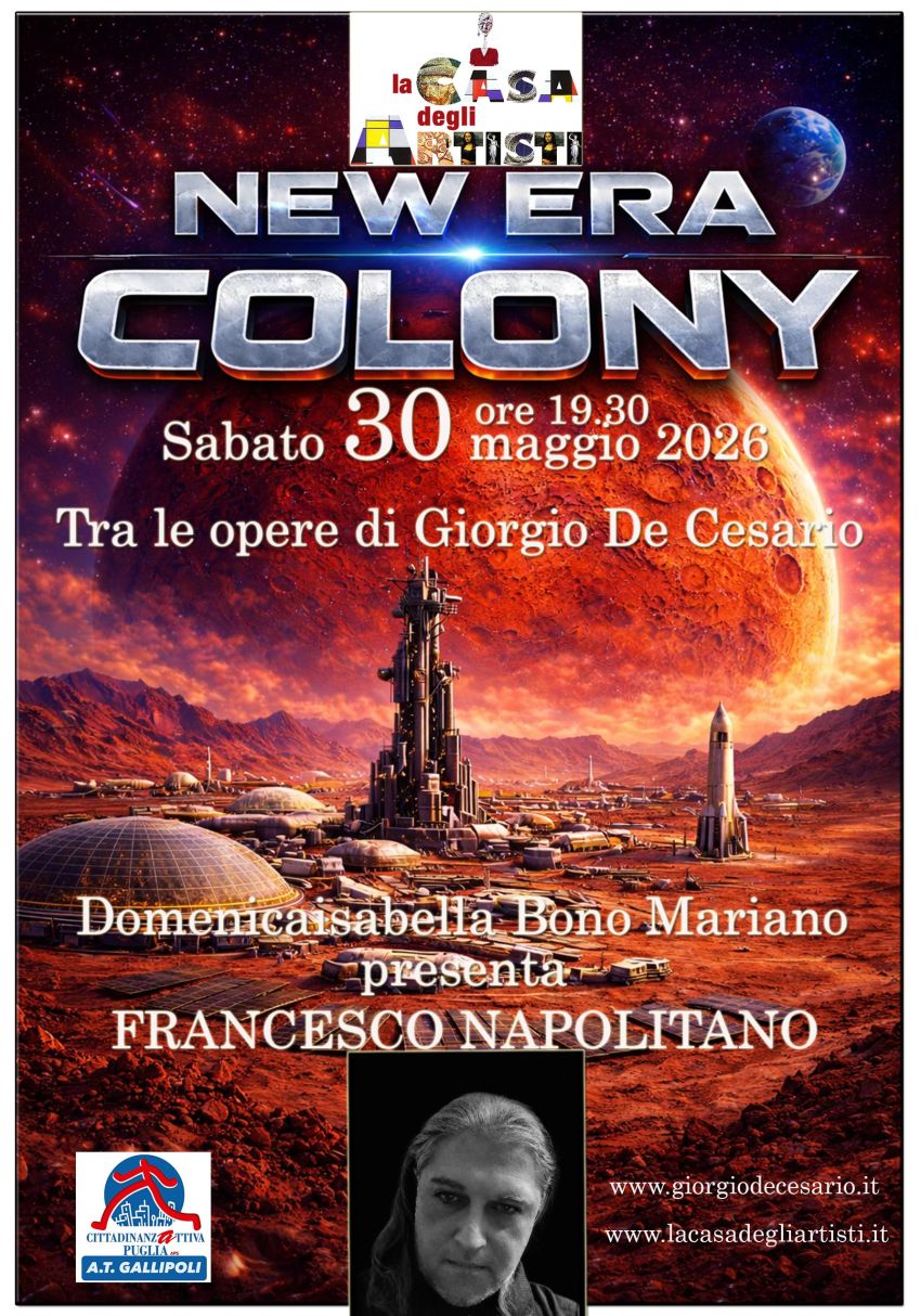  Serata con la letteratura fanta-scientifica:  ”New  Era Colony”  - Via Lepanto, 1, Gallipoli (LE) - Serata con la letteratura fanta-scientifica:  ”New  Era Colony” di Francesco Napolitano.
La Casa degli Artisti di Gallipoli prosegue le sue celebrazio...
