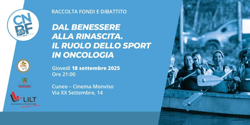 DAL BENESSERE ALLA RINASCITA. IL RUOLO DELLO SPORT IN ONCOLOGIA - Centro Incontri Fondazione CRC Cuneo, Cuneo (CN) - DAL BENESSERE ALLA RINASCITA. IL RUOLO DELLO SPORT IN ONCOLOGIA. Lo sport è un alleato formidabile nella prevenzione dei tumori e nella ripresa da una...