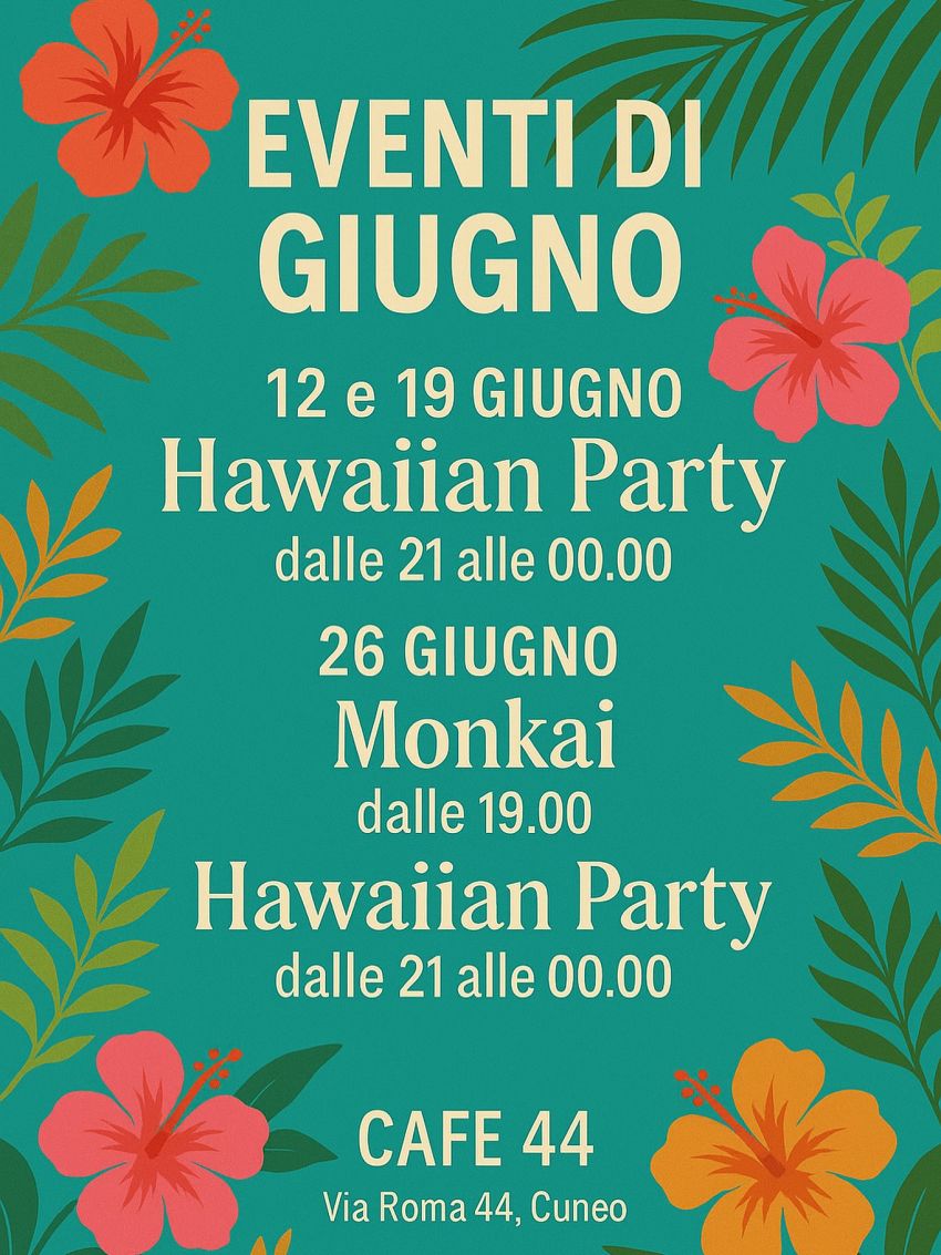 Hawaiian Party @ Cafe 44 - Via Roma 44, Cuneo (CN) - πΊ Aloha vibes in arrivo! π΄Il 12 e 19 giugno preparati a partire per un viaggio tra cocktail esotici, ghirlande di fiori e musica che profuma di ocea...
