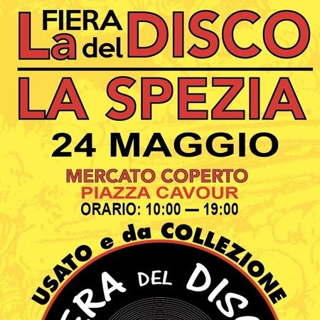 FIERA DEL DISCO - Piazza Cavour, Mercato Coperto, La Spezia (SP) - Ernyaldisko presenta
la 7° FIERA DEL DISCO, CD e VINILE,
nuovo, usato e da collezione, a LA SPEZIA
(INGRESSO GRATUITO)
In Fiera troverete esposito...