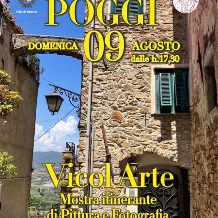Mostra itinerante di Pittura e Fotografia - Centro citta', Imperia (IM) - POGGI  
DOMENICA 09 AGOSTO  
dalle h. 17,30  
Vicol Arte  
Mostra itinerante di Pittura e Fotografia  
Musica con il duo Lime-light  
per info e...