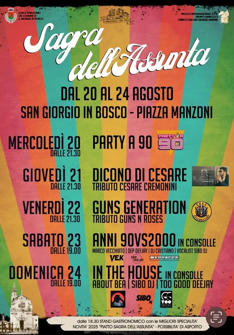 Sagra dell'Assunta - San Giorgio in Bosco - Centro città, San Giorgio in Bosco (PD) - Tradizionale Sagra dell'Assunta unita ad un programma musicale all'insegna del Rock, a San Giorgio in Bosco, in provincia di Padova.
          L'edizi...