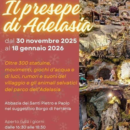 Il presepe di Adelasia - Abbazia dei Santi Pietro e Paolo, Cairo Montenotte (SV) - Il presepe di Adelasia  
dal 30 novembre 2025 al 18 gennaio 2026  
Oltre 300 statuine, movimenti, giochi d’acqua e di luci, rumori e suoni del villa...