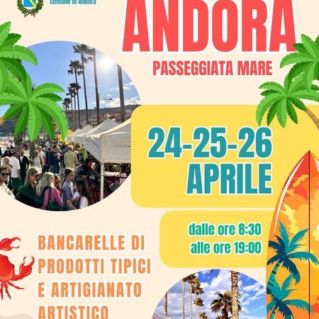 Mercatini - PASSEGGIATA MARE, Andora (SV) - ANDORA  
PASSEGGIATA LUNGO IL MARE  
24-25-26 APRILE  
dalle 8:30  
fino alle 19:00  
ESPOSIZIONE DI PRODOTTI LOCALI E ARTIGIANATO CREATIVO 🛍️✨